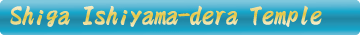Ishiyama-dera Temple